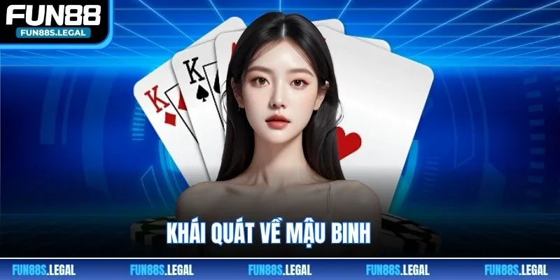 Khái quát về Mậu Binh