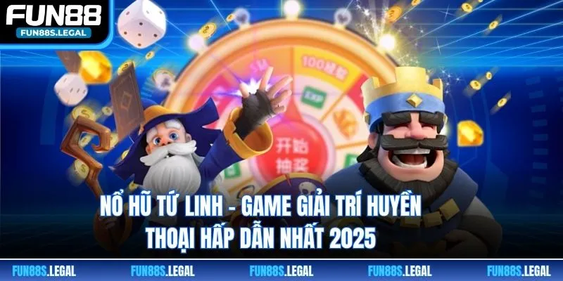 Nổ Hũ Tứ Linh - Game Giải Trí Huyền Thoại Hấp Dẫn Nhất 2025