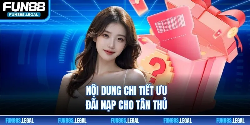 Nội dung chi tiết ưu đãi nạp cho tân thủ